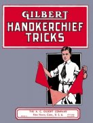 Gilbert Handkerchief Tricks by A. C. Gilbert
